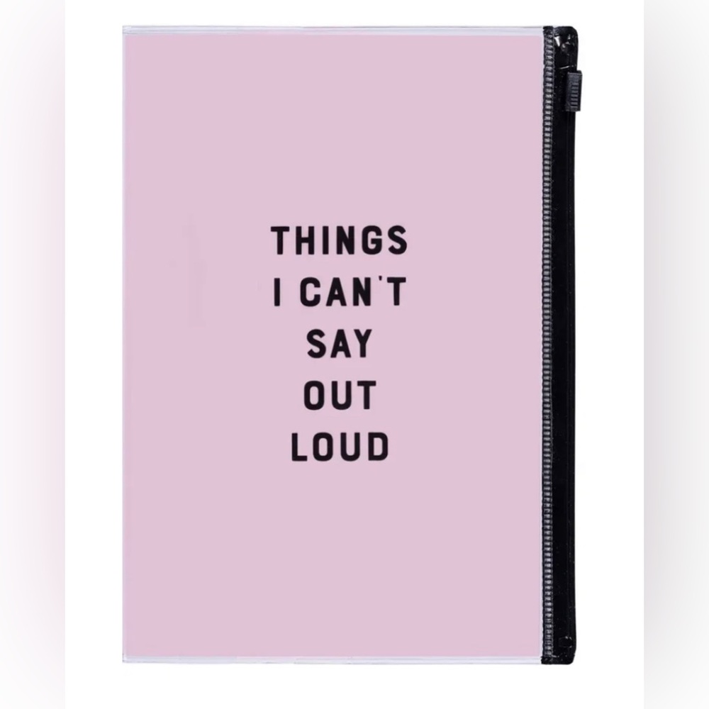“Things I Can’t Say Out Loud” pouch notebook-160 lined pgs/zip pouch/pen loop